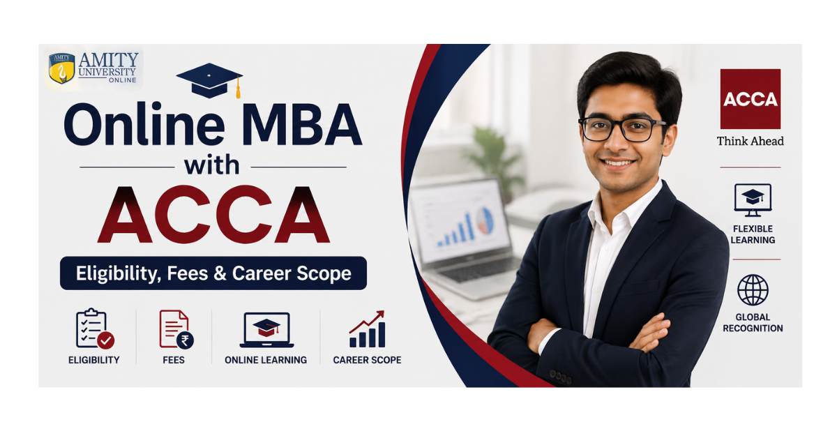 Online MBA with ACCA banner featuring a professional student, highlighting eligibility, fees, flexible online learning, global recognition, and career scope.